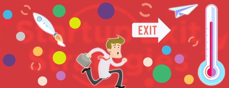 Why Your Startup Should Have an Exit Strategy