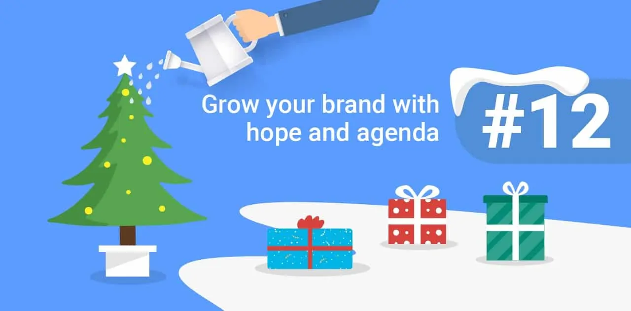 12 Grow your brand with hope and agenda